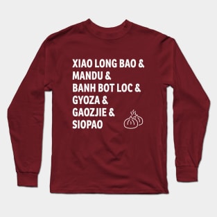 Order Up! Asian Dumplings for Everyone Long Sleeve T-Shirt